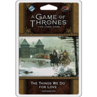 A Game of Thrones LCG The Things We Do for Love