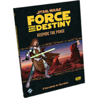 Star Wars: Force and Destiny RPG - Keeping the Peace