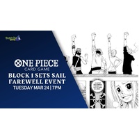 Tuesday 24th March 2026 - One Piece Card Game 'Block 1 Sets Sail' Farewell Event