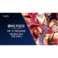 7pm Friday 30th May 2025 One Piece Card Game OP-11 A Fist of Divine Speed Release Event