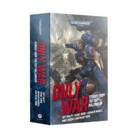 Only War: Stories from the 41st  Millennium