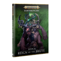 Age of Sigmar: Dawnbringers: Book II - Reign of the Brute