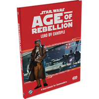 Star Wars: Age of Rebellion RPG - Lead by Example