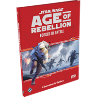 Star Wars: Age of Rebellion RPG - Forged in Battle