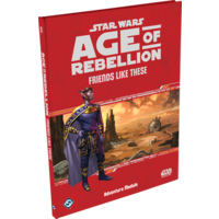 Star Wars: Age of Rebellion RPG - Friends Like These