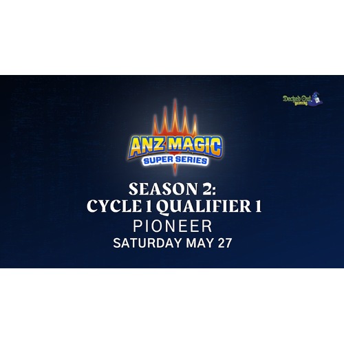 Sat May 27th - ANZ Magic Super Series Cycle 1 Qualifier 1 - Pioneer