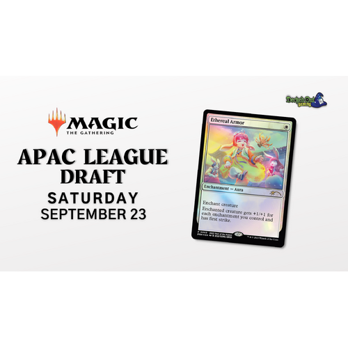 Sat Sept 23rd - MTG APAC League 2023 Season 4 Draft