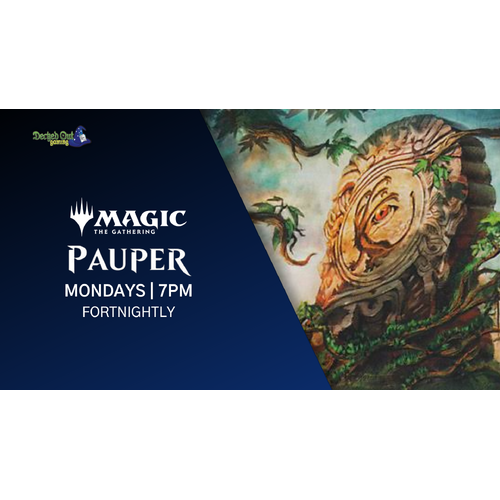 Monday 7pm MTG Pauper Fortnightly