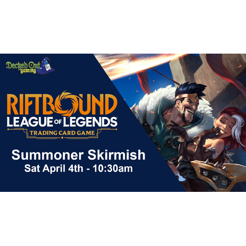 Saturday 4th April 2026 Riftbound Trading Card Game Summoner Skirmish
