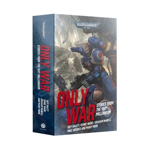 Only War: Stories from the 41st  Millennium