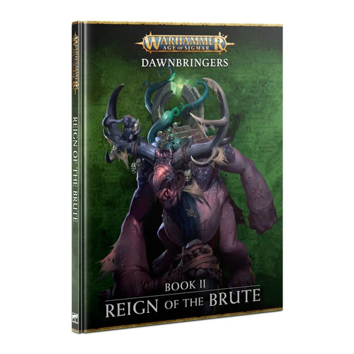 Age of Sigmar: Dawnbringers: Book II - Reign of the Brute