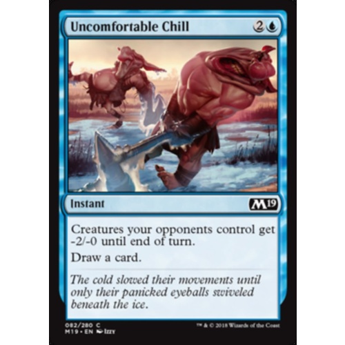 Uncomfortable Chill FOIL - M19