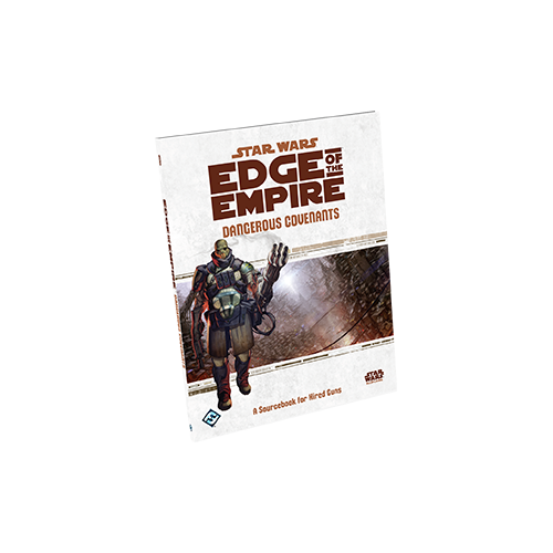 Star Wars: Edge of the Empire RPG - Dangerous Covenants